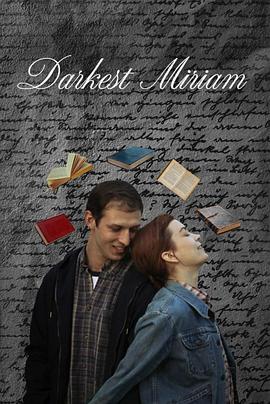 暗网视频《至暗米里亚姆 Darkest Miriam》免费在线观看