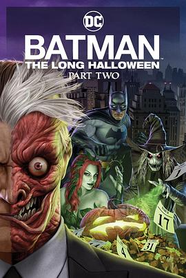 暗网视频《蝙蝠侠：漫长的万圣节(下) Batman: The Long Halloween, Part 2》免费在线观看